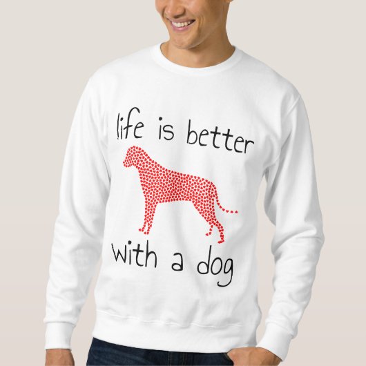 Sweatshirt La Vie Est Meilleure Avec Un Chien - Amoureux de l (Devant)