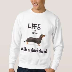 SWEATSHIRT LA VIE EST MEILLEURE AVEC UN TECKEL
