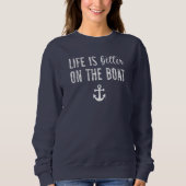 Sweatshirt La vie est meilleure sur le bateau | Boat Life (Devant)
