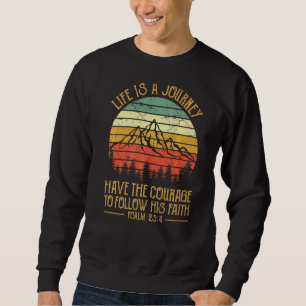 Sweatshirt La Vie Est Un Voyage La Bible Religieuse Verse Psa