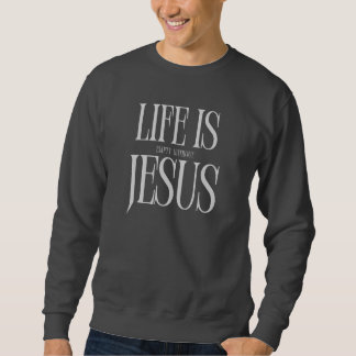 Sweatshirt La Vie Est Vide Sans Jésus - Foi Chrétienne Audaci
