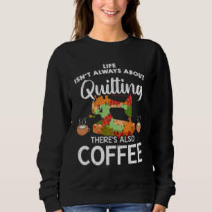 Sweatshirt La Vie N'Est Pas Toujours À Propos De La Quitte Re