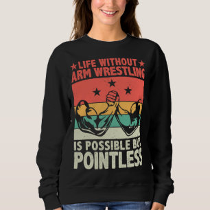 Sweatshirt La vie sans lutte de bras est possible mais futile