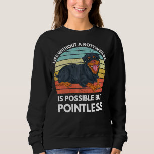 Sweatshirt La Vie Sans Rottweiler Est Possible, Mais Les Pomm