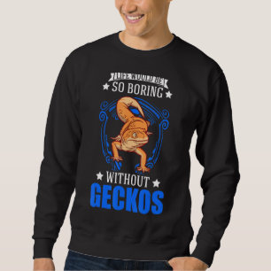 Sweatshirt La Vie Serait Si Ennuyante Sans Geckos 1