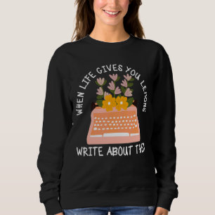 Sweatshirt La Vie Vous Donne Des Citrons Écrire À Leur Sujet