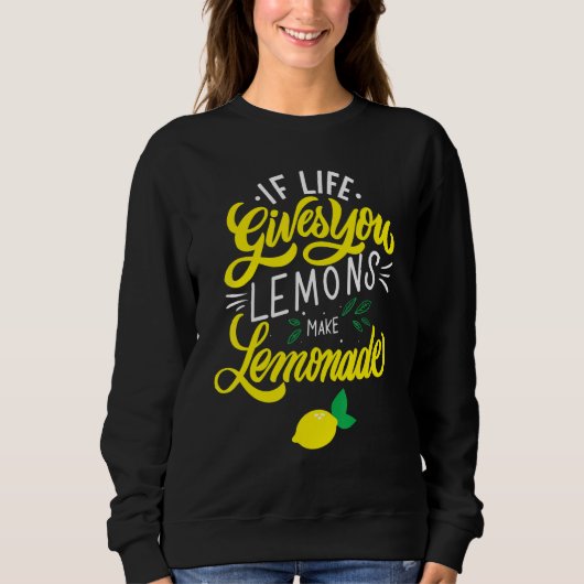 Sweatshirt La Vie Vous Donne Lemons Lemonade (Devant)