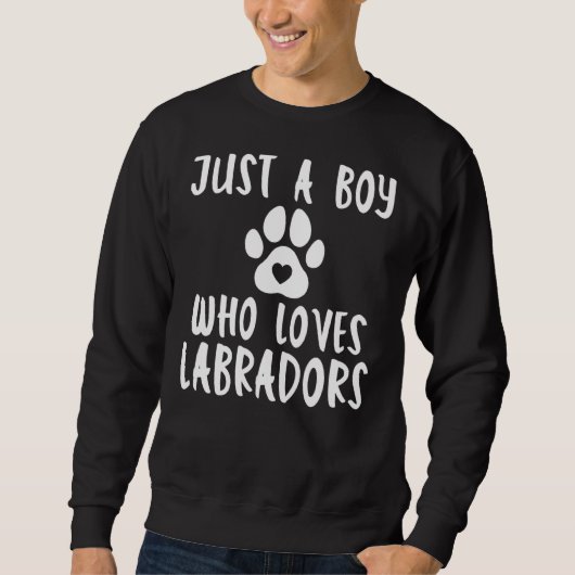 Sweatshirt Lab Retriever Juste Un Garçon Qui Aime Les Labrado (Devant)