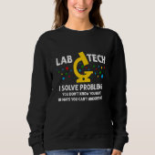 Sweatshirt Lab Tech I Résoudre des problèmes Laboratoire Tech (Devant)