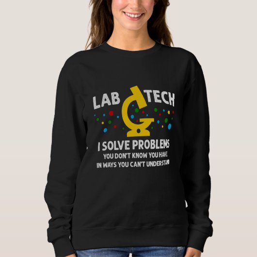 Sweatshirt Lab Tech I Résoudre des problèmes Laboratoire Tech (Devant)