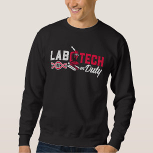 Sweatshirt Lab Tech On Duty Laboratoire Technologue Médicale