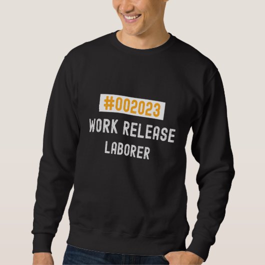 Sweatshirt Laborer work release 2023 retired or retiring (Devant)