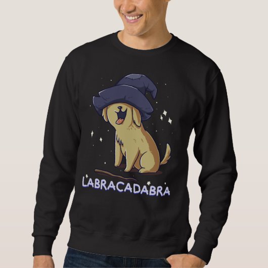 Sweatshirt Labracadabra Labrador Retriever Chien Propriétaire (Devant)