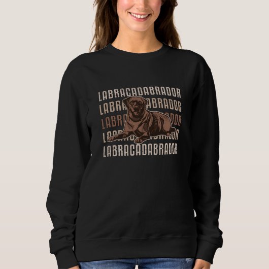 Sweatshirt Labracadabrador Labrador Retriever Amoureux des ch (Devant)