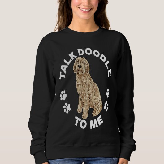Sweatshirt Labradoodle Dog Talk Doodle To Me Labradoodle (Devant)
