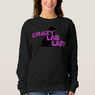 Sweatshirt Labrador Crazy Lab Lady Labradors Imprimer Sco Amé