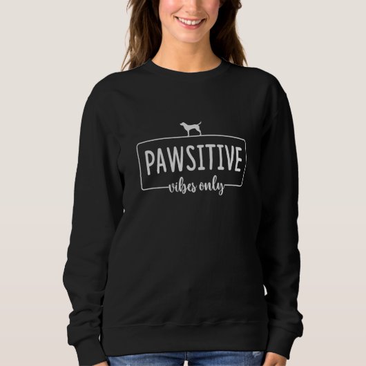 Sweatshirt Labrador Dog Lab Dog  Mom Women Pawsitive (Devant)