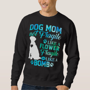 Sweatshirt Labrador Retriever Maman Fragile Comme Une Bombe S
