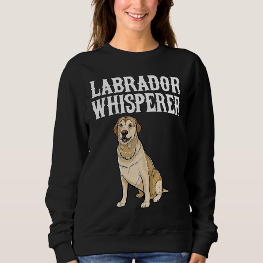 Sweatshirt Labrador Retriever Wisperer  Dog (Devant)
