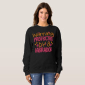 Sweatshirt Labrador Warning Lab Chien Labrador Maman (Devant entier)