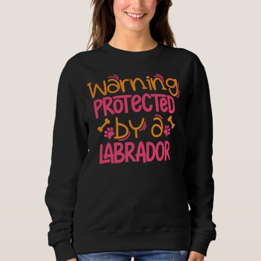 Sweatshirt Labrador Warning Lab Chien Labrador Maman (Devant)