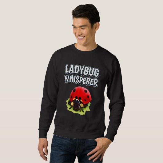 Sweatshirt Ladybug Whisperer Ladybug Citation Ladybugs (Devant entier)