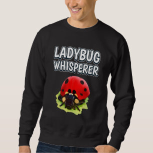 Sweatshirt Ladybug Whisperer Ladybug Citation Ladybugs