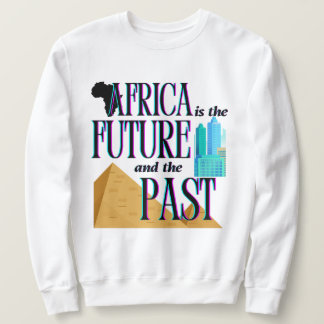 Sweatshirt L'Afrique est le futur et le passé |
