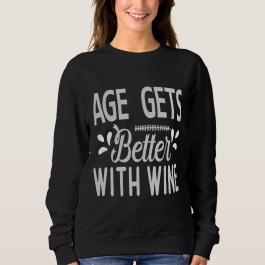 Sweatshirt L'Âge S'Améliore Avec Le Vin 17 (Devant)