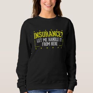 Sweatshirt L'Agent D'Assurance M'A Permis De Le Traiter D'Ici