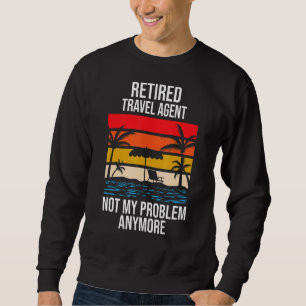 Sweatshirt L'agent de voyage à la retraite n'est plus mon pro