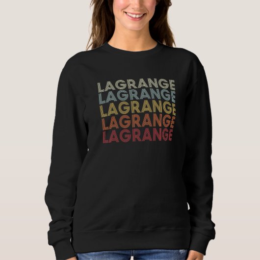 Sweatshirt Lagrange Indiana Lagrange IN Retro Vintage Text (Devant)
