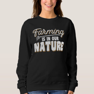 Sweatshirt L'Agriculture Est Dans Notre Nature Pour Les Agric