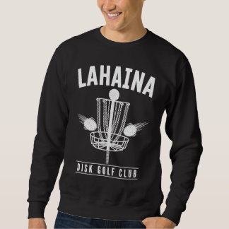 Sweatshirt Lahaina Disc Golf Club Golfer Hawaii Disc Golf HI