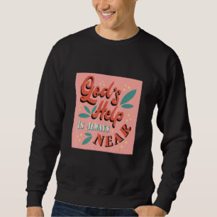 Sweatshirt L'aide de Dieu est toujours proche de l'inspiratio