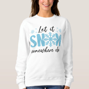 Sweatshirt Laisser Il Neiger Quelque Part Ailleurs - Drôle De