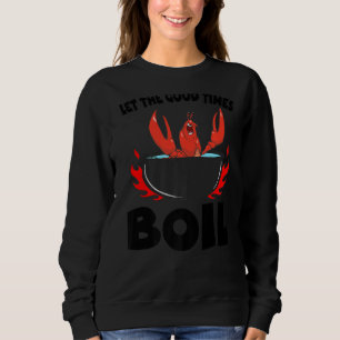 Sweatshirt Laisser Les Bons Temps Faire Bouillir L'Écrevette 