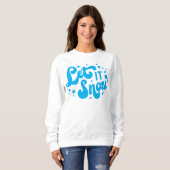 Sweatshirt Laisser neiger hiver design (Devant entier)