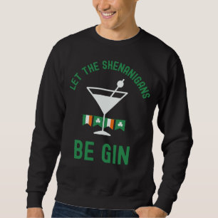 Sweatshirt Laissez les Shenanigans être du gin Saint-Patrick