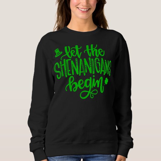 Sweatshirt Laissons les Shenanigans commencer le Jour de la S (Devant)