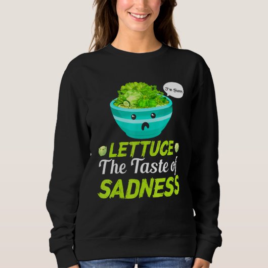 Sweatshirt Laitue Le Goût De La Tristesse Régime Alimentaire (Devant)