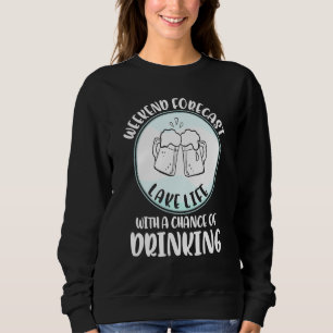 Sweatshirt Lake Weekend Prévision Possibilité De Boire Pour L