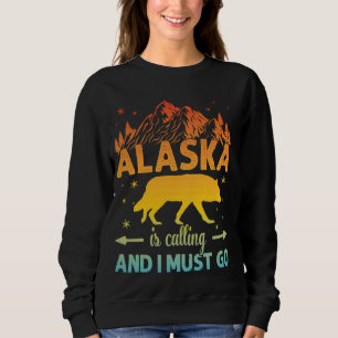 Sweatshirt L'Alaska Appelle Et Je Dois Aller Alaska Alaskan W
