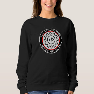 Sweatshirt L'algorithme m'a fait le faire comme les mathémati