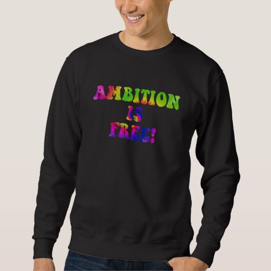 Sweatshirt L'ambition est gratuite Citation (Devant)