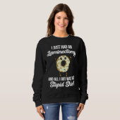 Sweatshirt Laminectomy Open Decompression Surgery Meme Funny  (Devant entier)