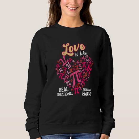 Sweatshirt L'Amour Est Comme Le Jour Des Valentines Du Pi Mat (Devant)