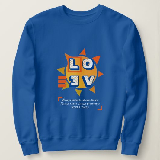 Sweatshirt L'AMOUR N'A JAMAIS ÉCHOUÉ | 1 Corinthiens 13 | BLE (Design devant)