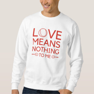 Sweatshirt L'Amour Ne Signifie Rien Pour Moi