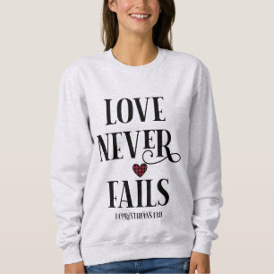 Sweatshirt L'amour n'échoue jamais chrétien   Verset biblique